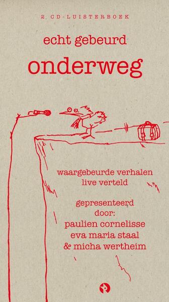 Echt gebeurd op reis - Paulien Cornelisse, Micha Wertheim, Eva Maria Staal (ISBN 9789047616009)