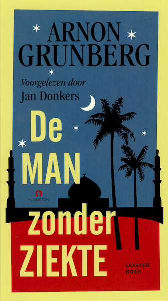 De man zonder ziekte - Arnon Grunberg (ISBN 9789047612735)