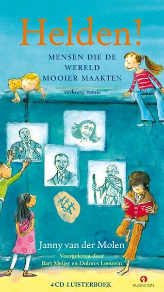 Helden! Mensen die de wereld mooier maakten - Janny van der Molen (ISBN 9789047610960)