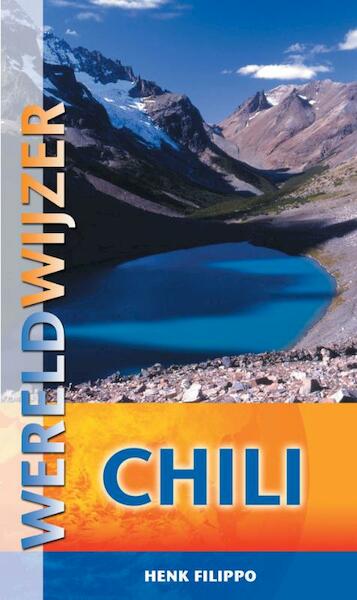 Wereldwijzer Reisgids Chili - Henk Filippo (ISBN 9789038920597)