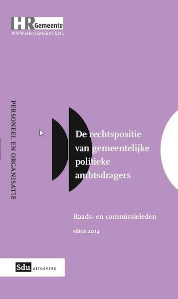 Rechtspositie raads- en commissieleden 2014 - Gerard J.J.J. Heetman (ISBN 9789012392815)