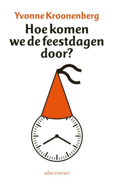 Hoe komen we de feestdagen door? - Yvonne Kroonenberg (ISBN 9789045022154)