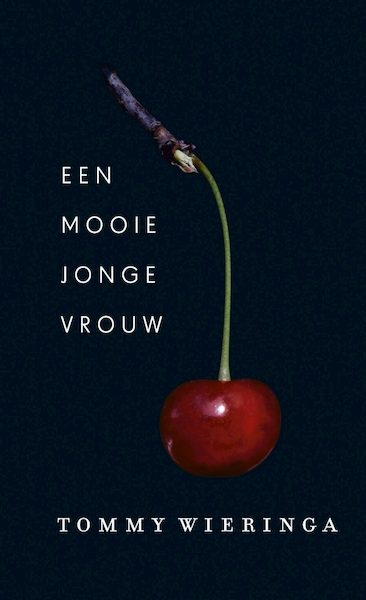 Een mooie jonge vrouw - Tommy Wieringa (ISBN 9789059652422)