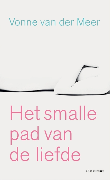 Het smalle pad van de liefde - Vonne van der Meer (ISBN 9789025445218)