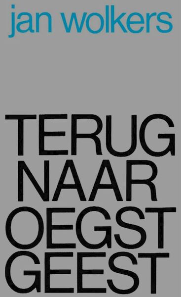 Terug naar Oegstgeest - J. Wolkers (ISBN 9789029077040)