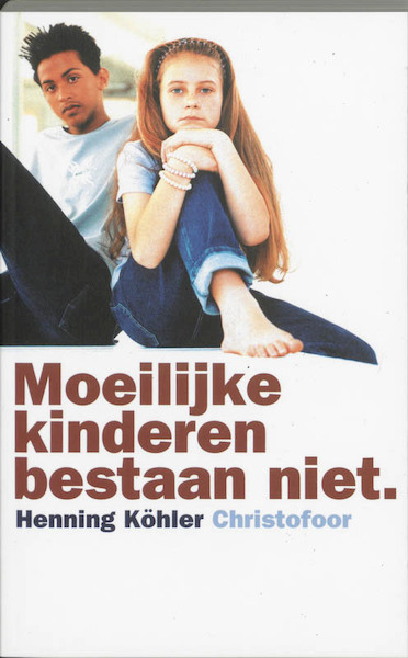 Moeilijke kinderen bestaan niet - H. Kohler (ISBN 9789060384473)