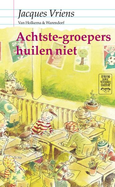 Achtste-groepers huilen niet - Jacques Vriens (ISBN 9789026992278)