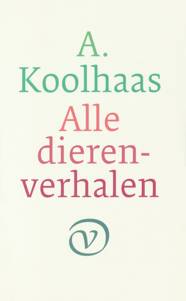 Alle dierenverhalen - A. Koolhaas (ISBN 9789028206212)