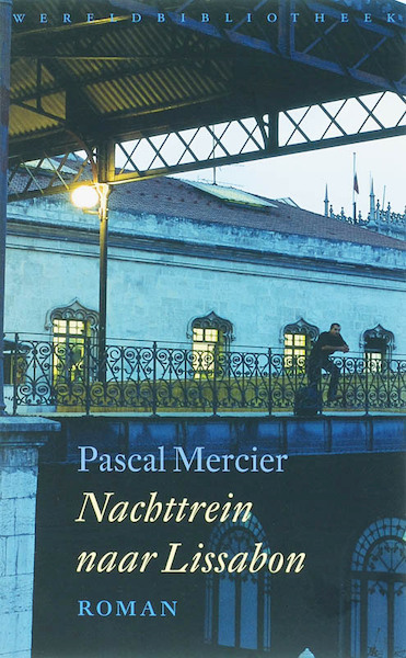 Nachttrein naar Lissabon - Pascal Mercier (ISBN 9789028421011)