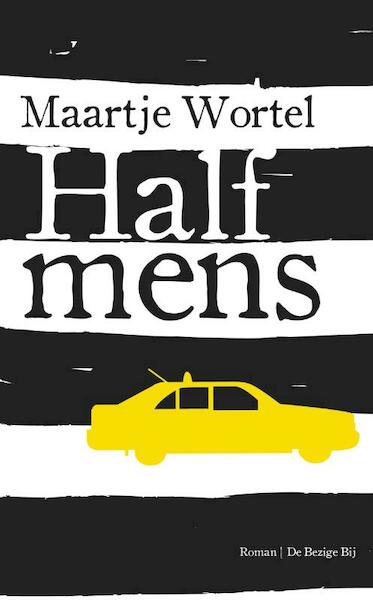 Half mens - Maartje Wortel (ISBN 9789023465607)