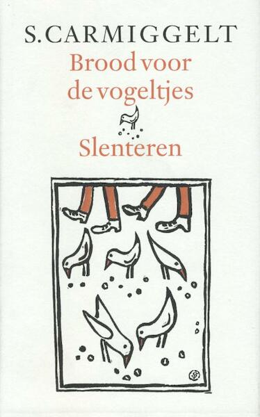 Brood voor de vogeltjes & Slenteren - Simon Carmiggelt (ISBN 9789029581158)