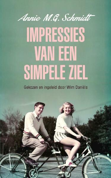 Impressies van een simpele ziel - Annie M.G. Schmidt (ISBN 9789021456096)