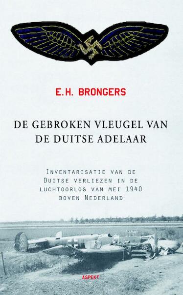 De gebroken vleugel van de Duitse adelaar - E.H. Brongers (ISBN 9789059111622)