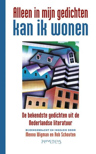 Alleen in mijn gedichten kan ik wonen - (ISBN 9789044619126)