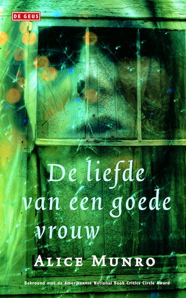 De liefde van een goede vrouw - Alice Munro (ISBN 9789044523645)