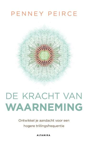 De kracht van waarneming - Penny Peirce (ISBN 9789401301312)