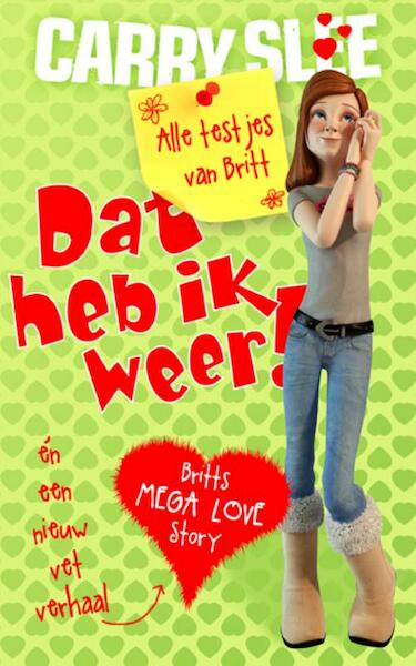 Dat heb ik weer ! Alle testjes van Britt - Carry Slee (ISBN 9789049923747)