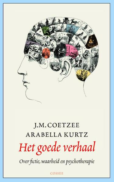 Het goede verhaal - J.M. Coetzee, Arabella Kurtz (ISBN 9789059366350)