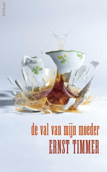 De val van mijn moeder - Ernst Timmer (ISBN 9789044630367)