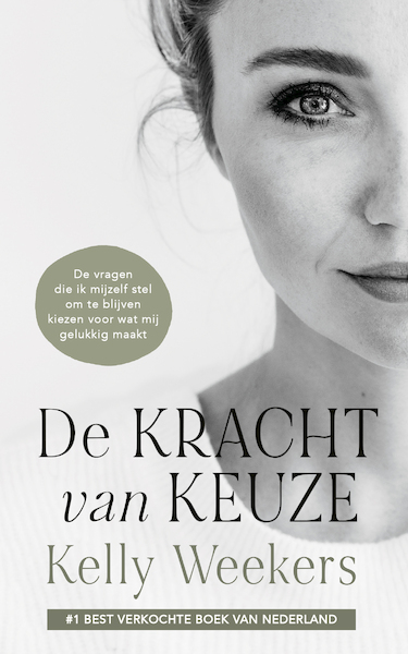 De Kracht van Keuze - Kelly Weekers (ISBN 9789083260006)