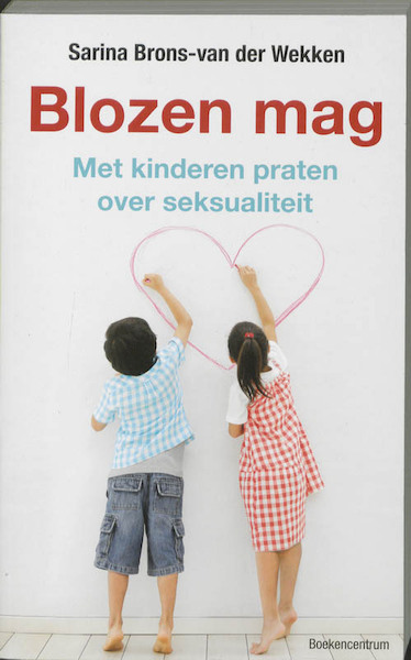 Blozen mag - Sarina Brons-van der Wekken, S.H. Brons-van der Wekken (ISBN 9789023924012)