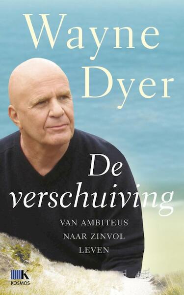 De verschuiving - Wayne W. Dyer (ISBN 9789021563428)