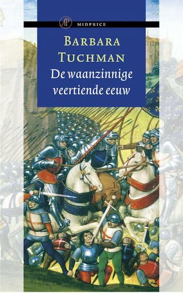 De waanzinnige veertiende eeuw - Barbara Tuchman (ISBN 9789029569255)