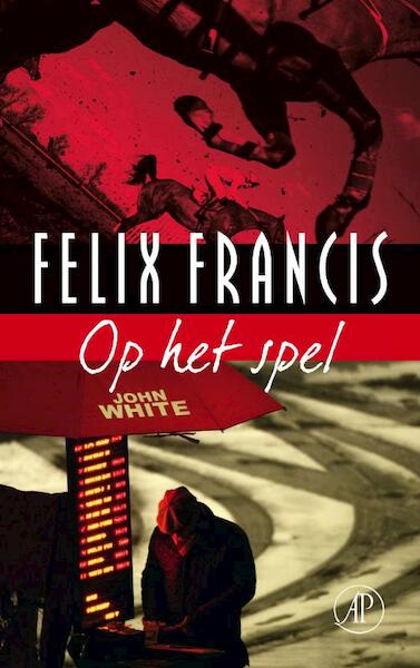 Op het spel - Felix Francis (ISBN 9789029579742)