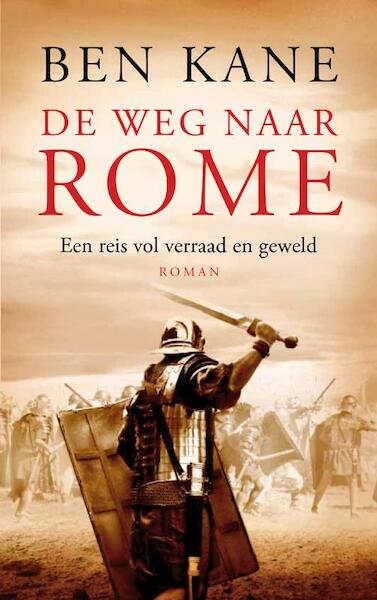 De weg naar Rome - Ben Kane (ISBN 9789025370039)