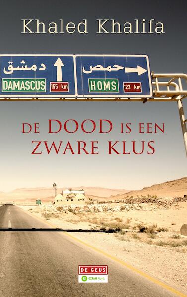 De dood is een zware klus - Khaled Khalifa (ISBN 9789044539295)