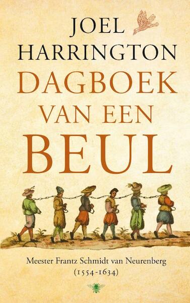 Dagboek van een beul - Joel Harrington (ISBN 9789023477143)