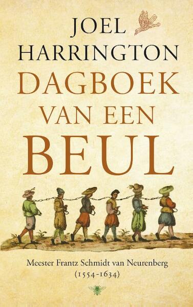 Dagboek van een beul - Joel Harrington (ISBN 9789023482659)