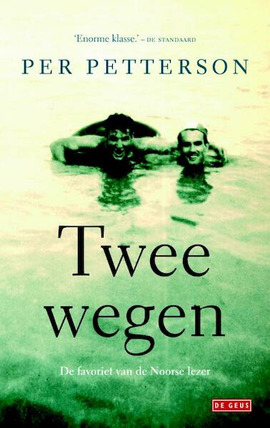 Twee wegen - Per Petterson (ISBN 9789044526431)