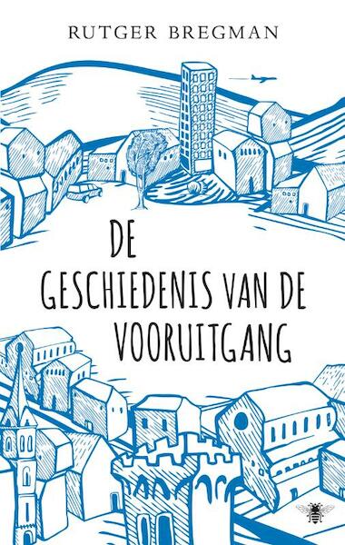 De geschiedenis van de vooruitgang - Rutger Bregman (ISBN 9789023477549)