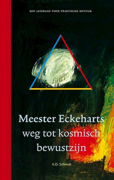 Meester Eckeharts weg tot kosmisch bewustzijn - K.O. Schmidt (ISBN 9789067322447)