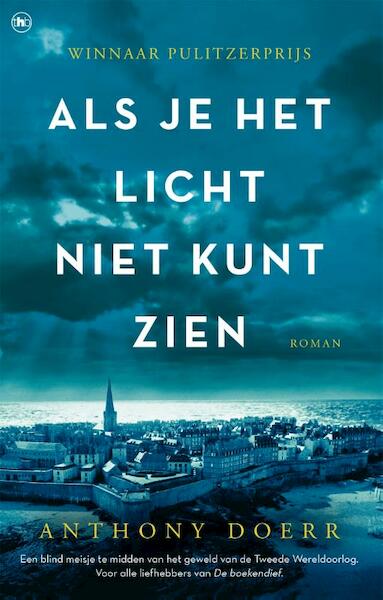 Als je het licht niet kunt zien - Anthony Doerr (ISBN 9789044351538)