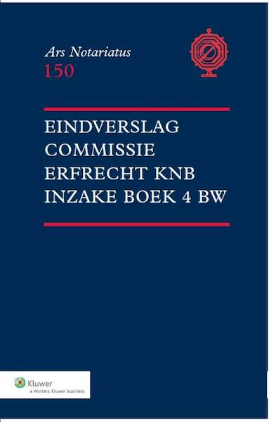 Eindverslag commissie Erfrecht KNB inzake Boek 4 BW - (ISBN 9789013111217)