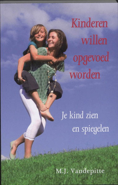 Kinderen willen opgevoed worden - M.J. Vandepitte (ISBN 9789020203653)