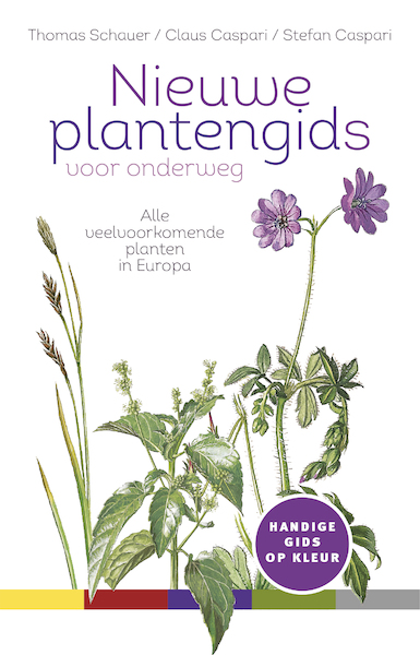 Nieuwe plantengids voor onderweg - Thomas Schauer, Claus Caspari, Stefan Caspari (ISBN 9789021569116)