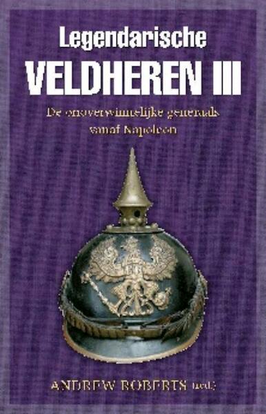 Legendarische veldheren 3 - Andrew Roberts (ISBN 9789059776029)