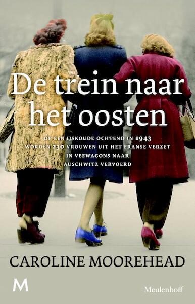 De trein naar het oosten - Caroline Moorehead (ISBN 9789029088107)