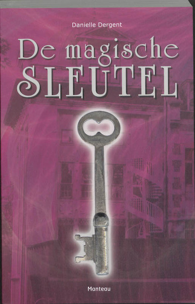 De magische sleutel - D. Dergent (ISBN 9789022323687)