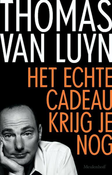 Het echte cadeau krijg je nog - Thomas van Luyn (ISBN 9789029090476)