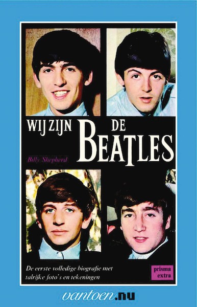 Wij zijn de Beatles - Billy Shepherd (ISBN 9789031506576)