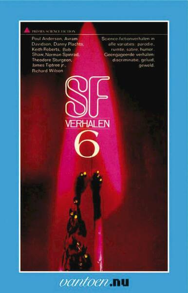 Science Fiction verhalen 6 - Poul Anderson, Avram Davidson, Dannie Plachta, Bob Shaw, T. Sturgeon, Richard Wilson, James Tiptree, Keith Roberts, Norman Spinrad (ISBN 9789031503490)