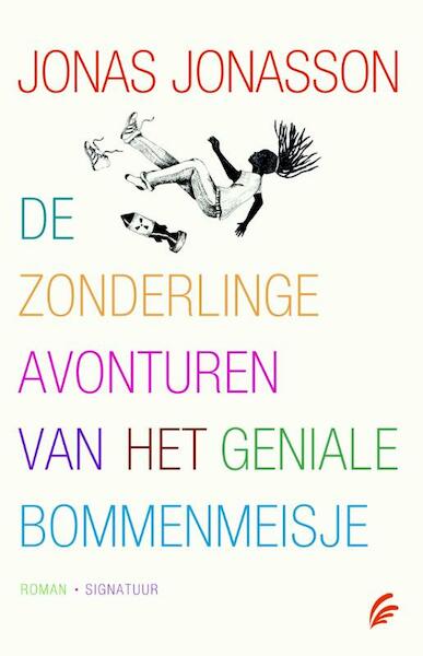 De zonderlinge avonturen van het geniale bommenmeisje - Jonas Jonasson (ISBN 9789056725297)