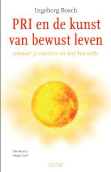 PRI en de kunst van bewust leven - Ìngeborg Bosch (ISBN 9789020410730)