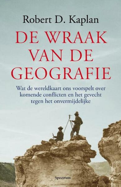 De wraak van de geografie - Robert Kaplan (ISBN 9789000303397)