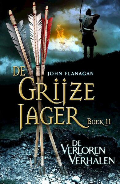 Grijze Jager 11 De verloren verhalen + gratis deel 1 Deel 11 en 1 - John Flanagan (ISBN 9789025752156)