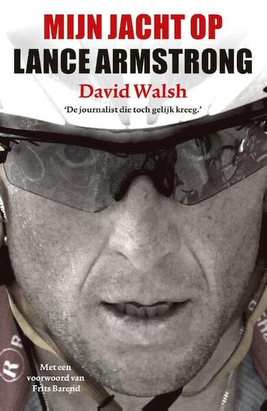 Mijn jacht op Lance Armstrong - David Walsh (ISBN 9789043915991)